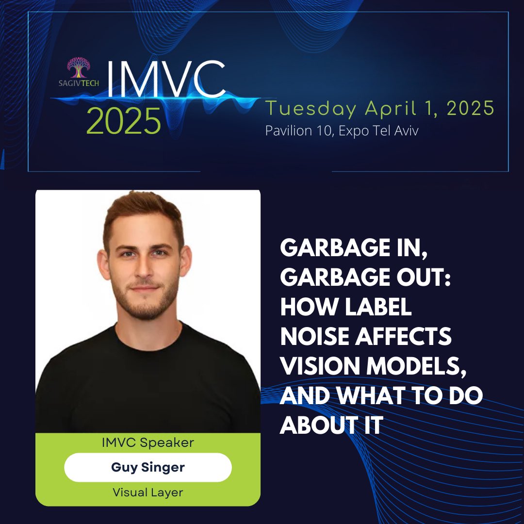 Guy Singer (@guy_s25) on Twitter photo I will be at <a href="/IMVC_Israel/">IMVC - Israel Machine Vision Conference</a> this week, presenting <a href="/visual_layer/">Visual Layer</a>’s work on Mislabel Detection, and how it affects model training. Feel free to stop by my talk and say hi after. I will be at <a href="/IMVC_Israel/">IMVC - Israel Machine Vision Conference</a> this week, presenting <a href="/visual_layer/">Visual Layer</a>’s work on Mislabel Detection, and how it affects model training. Feel free to stop by my talk and say hi after.