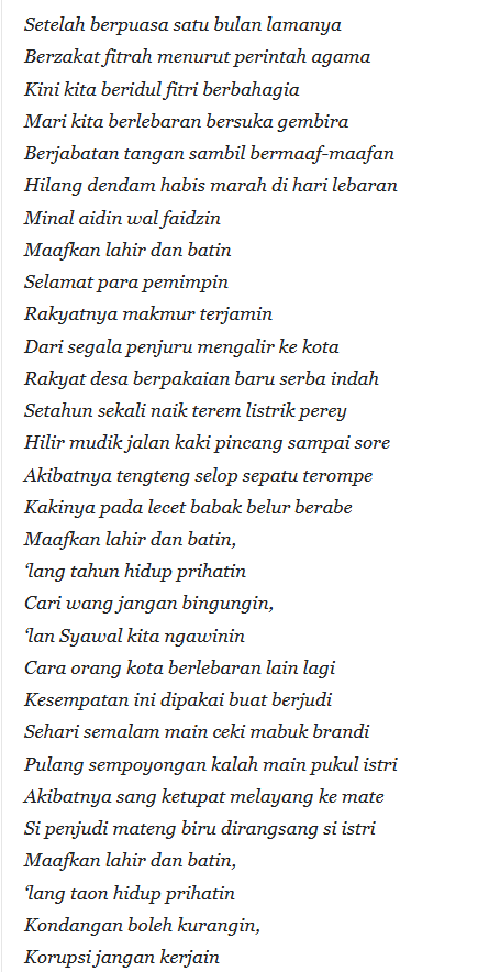 Fun fact,

lagu "Idul Fitri" karya Ismail Marzuki ini adalah satire kepada pemerintahan Soekarno saat itu, dimana rakyat kecil lagi menderita sementara kalangan ekonomi mapan berhura2

Liat aja lirik lengkapnya: