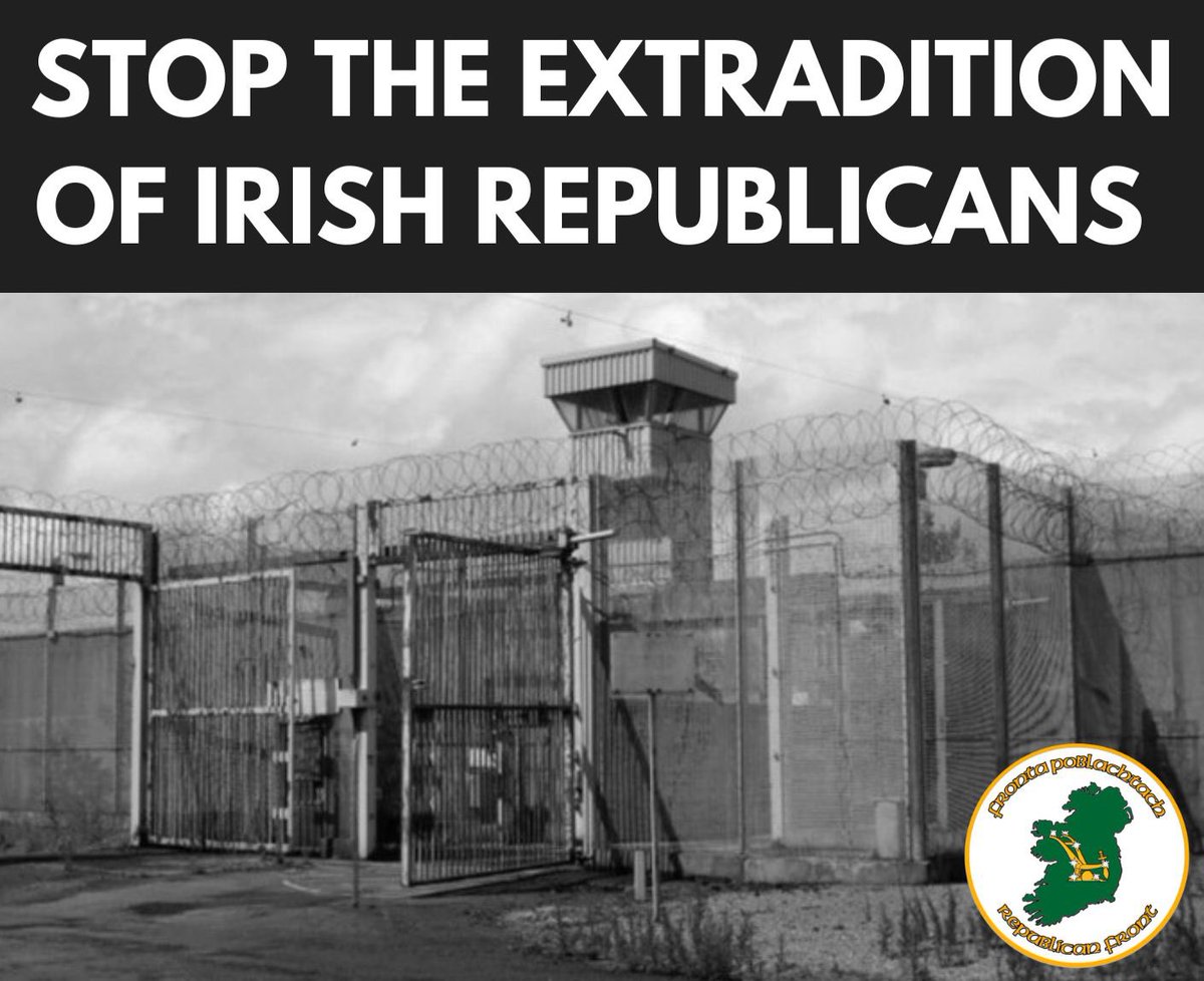 frontapoblacht's tweet image. Southern courts are currently extraditing Irish Republicans to the occupied north to face:
•A police force directed by British Intelligence;
•Inhumane prison conditions;
•Lengthy remand terms;
•Anti Republican Diplock courts; and
•Draconian sentencing