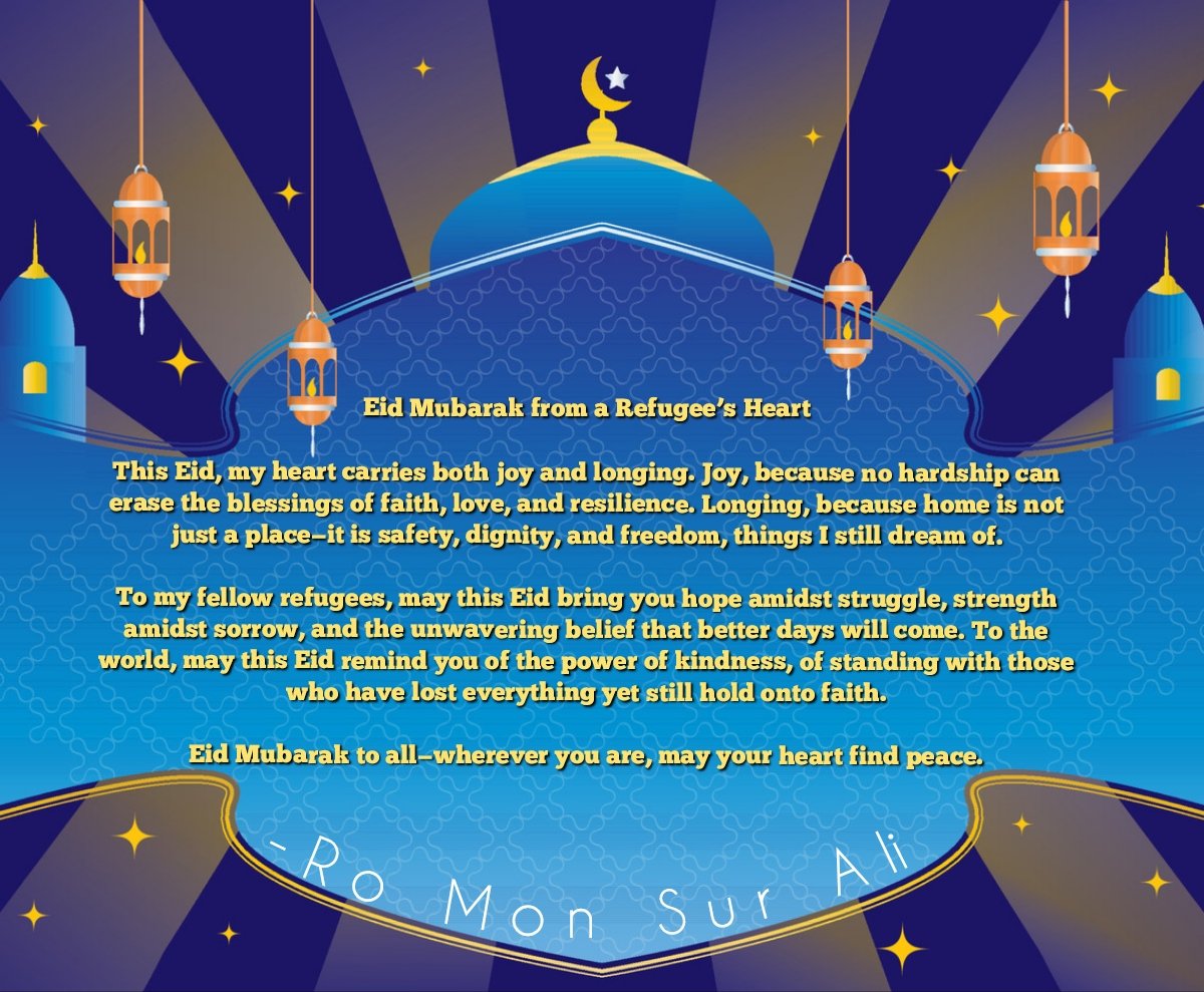 𝗘𝗶𝗱 𝗠𝘂𝗯𝗮𝗿𝗮𝗸 𝗳𝗿𝗼𝗺 𝗮 𝗥𝗲𝗳𝘂𝗴𝗲𝗲’𝘀 𝗛𝗲𝗮𝗿𝘁 
#EidMubarak2025 #Rohingya #refugee