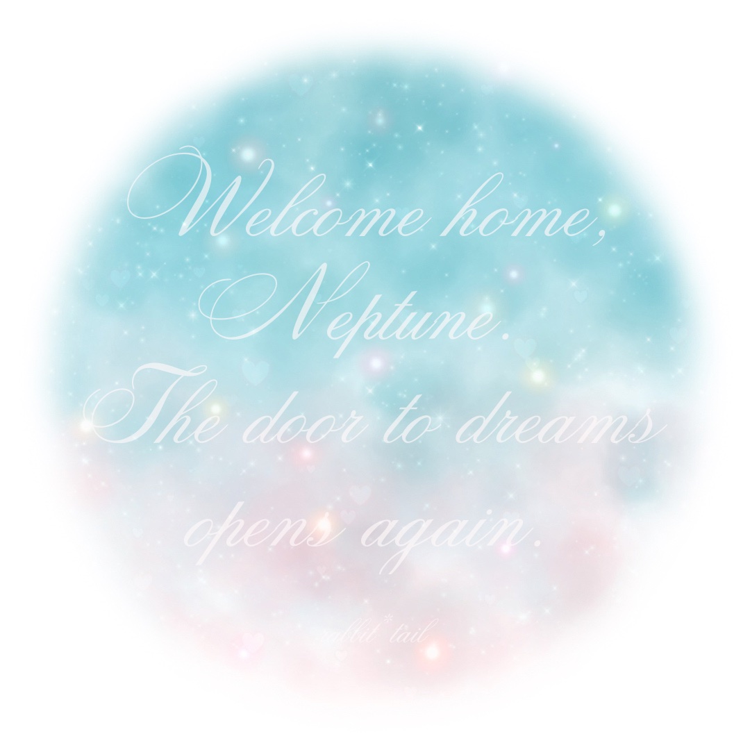 rabbit___tail's tweet image. ⊹ ˚ ˖ ࣪ ׅ ⋆ ⊹ ˚ ˖ ࣪ ׅ ⋆ ⊹ ˚ ˖ ࣪ ׅ ⋆  

海王星さん、
お帰りなさい..*

そして、
再び開かれる、
夢への扉..*

悲しみや寂しさ、
“叶わなかった”日々を
優しく溶かして..

“叶えられなかった”
そんな“わたし”を
責め続けないように..

赤ちゃんのように
思い切り
涙を零したら、

きっと、…