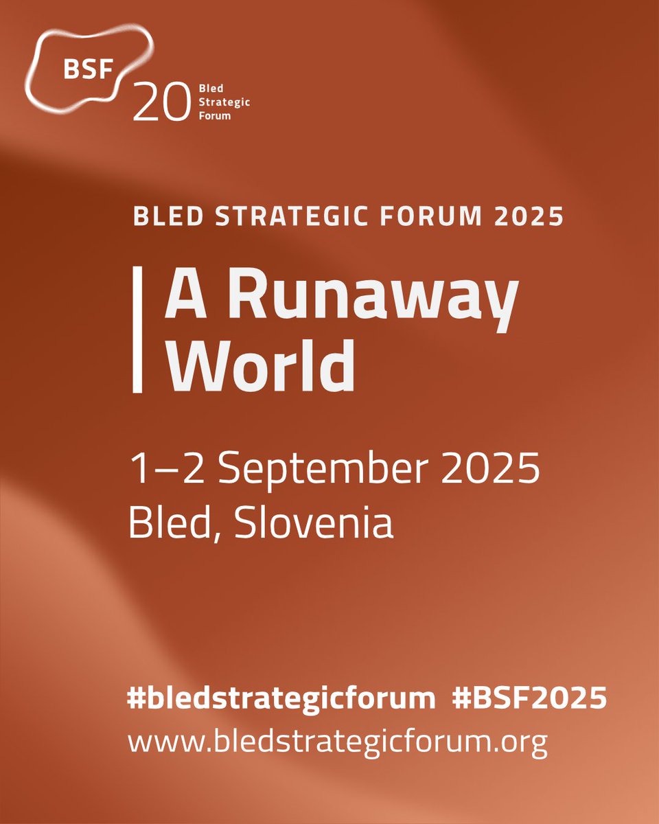 Announcing the 20th Bled Strategic Forum International Conference 2025: "A Runaway World" #BSF2025 #20thBSF

🔗read more on bledstrategicforum.org