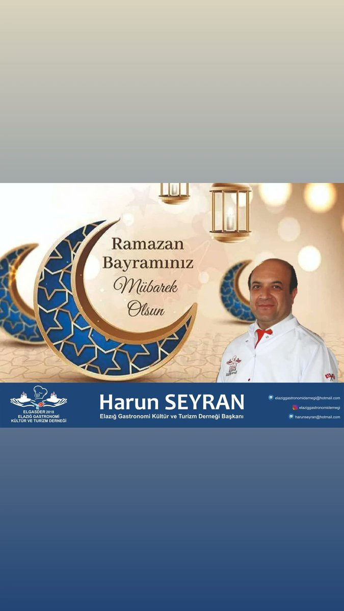 MÜBAREK RAMAZAN BAYRAMINIZI EN İÇTEN DİLEKLERİMLE TEBRİK EDER, SİZE, AİLENİZE VE AZİZ MİLLETİMİZE HAYIRLAR GETİRMESİNİ RABBİMDEN NİYAZ EDERIM. 
HARUN SEYRAN
ELAZİĞ GASTRONOMİ KÜLTÜR VE TURİZM DERNEĞİ BAŞKANI