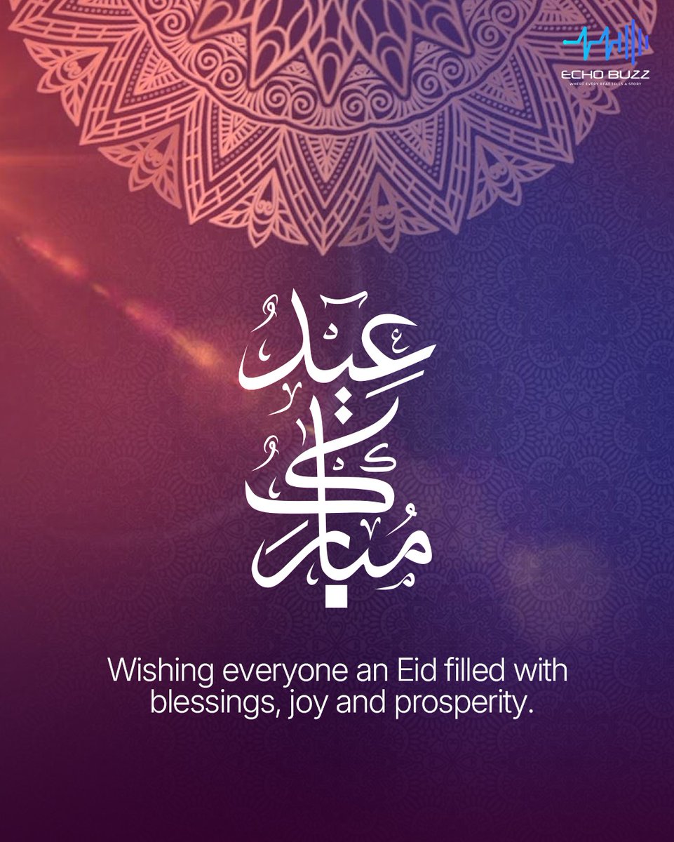 EchoBuzzDigital's tweet photo. Wishing everyone an Eid filled with blessings, joy and prosperity!

#EidMubarak #EidUlFitr #EchoBuzZ https://t.co/nP0PRcR9Yp