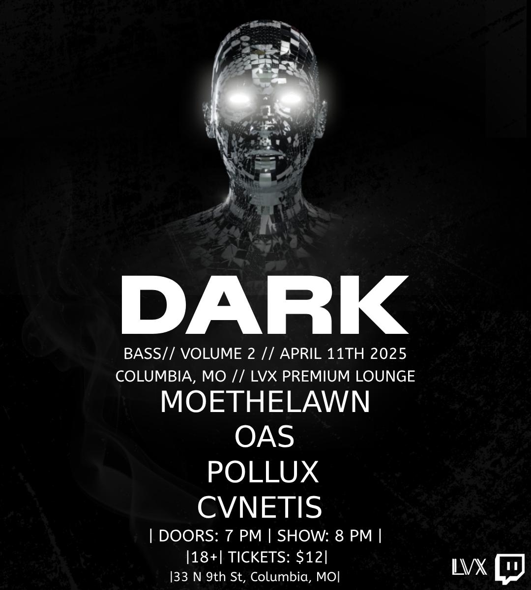 Join me for DARK at LVX Premium Lounge in Columbia, MO on Friday, April 11th.  Doors are $12 and opens at 7pm.  I'll start it off at 8pm.  Playing some DNB and other bass music along with <a href="/oasmusic/">OAS</a> and other awesome artists.  See you there!