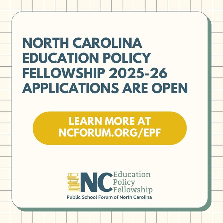 Applications are for the Education Policy Fellowship! Throughout this program fellows dive into education policy both at the state and federal levels, and by the end develop a deeper understanding of how education is shaped in NC and beyond. Learn more: ncforum.org/epf