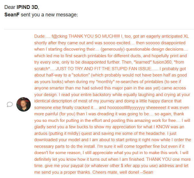 IPIND3D's tweet image. This! This is what makes the effort worthwhile.
Knowing that others in the community are experiencing the same issue and that you have been able to help them by providing a solution.
SeanF, I appreciate the kind gesture to chip in, but the heartfelt thanks is more than enough.