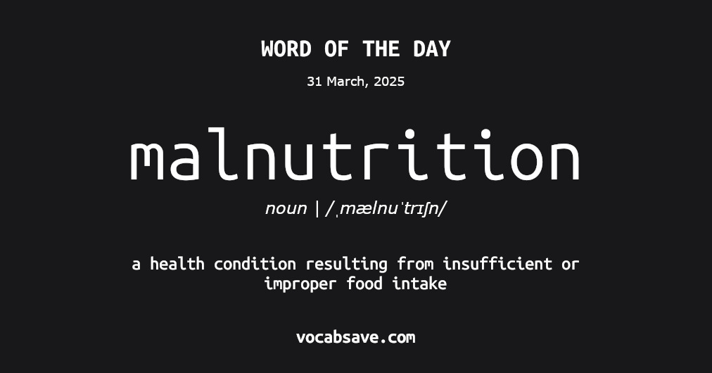 vocabsave's tweet photo. #WordOfTheDay - Malnutrition -  more at https://t.co/cNAVKkU2IQ #english #vocabulary https://t.co/TaxZeznjAx