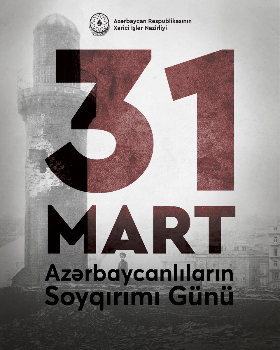 It has been 107 years since extremist Armenian groups committed horrific atrocities against thousands of innocent Azerbaijanis.

On #31March, the Day of the Genocide of Azerbaijanis, we honor and solemnly commemorate the innocent lives lost due to a deliberate campaign of racial