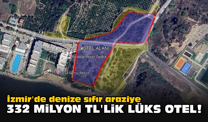 İzmir'de denize sıfır araziye 332 milyon TL’lik lüks otel! gundemebakis.com/izmirde-denize…