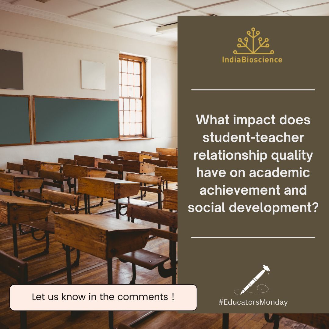 IndiaBioscience's tweet photo. Welcome to this month's #EducatorsMonday post! 👩🏫
This month we have a question on academic achievement and social development for our educators. ✍️
What impact does student-teacher relationship quality have on academic achievement and social development?
Keep those comments coming 👇