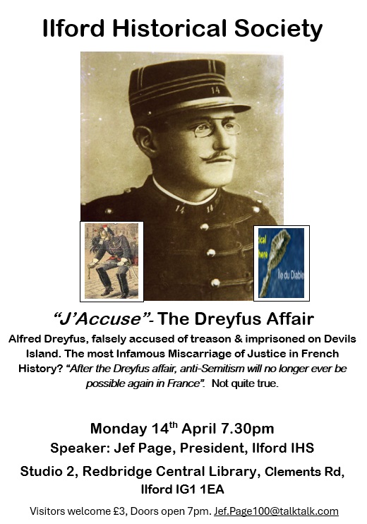 IlfordHistory's tweet image. Our next talk is about the Dreyfus Affair in 1890s France, and will be given by IHS President Jef Page.
Monday 14th March in Studio 2, Redbridge Central Library - 7 for 7:30pm