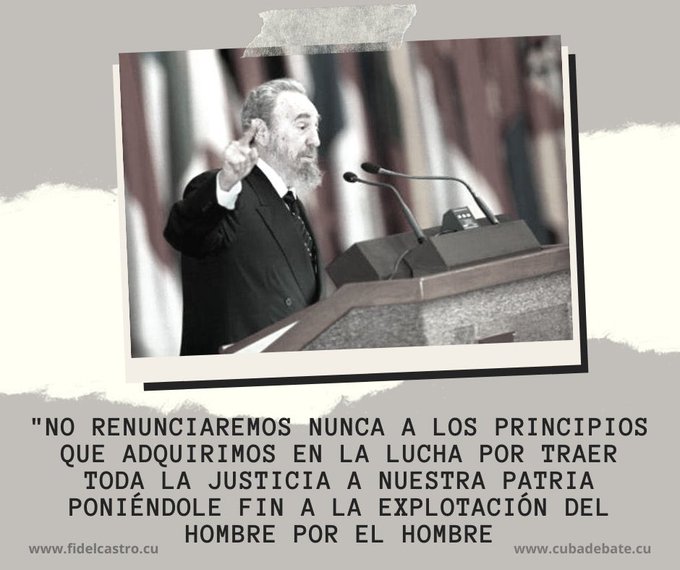 #FidelPorSiempre:  “No renunciaremos nunca a los principios que adquirimos en la lucha por traer toda la justicia a nuestra patria poniéndole fin a la explotación del hombre por el hombre...”
 #SiempreAntimperialista 
#DefendiendoCuba 
#PorCamagüeyTodo