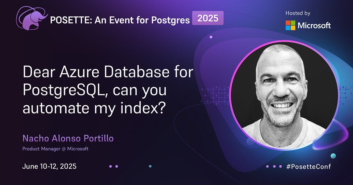 AzureDBPostgres's tweet image. 🗂️ &quot;Dear #Azure Database for #PostgreSQL, can you automate my index?&quot; Nacho Alonso Portillo will let us know in his #PosetteConf 2025 talk (Livestream 2 on Wed Jun 11th @ 1:00pm CEST (UTC+2)) 🐘 

Read more: posetteconf.com/speakers/nacho…
