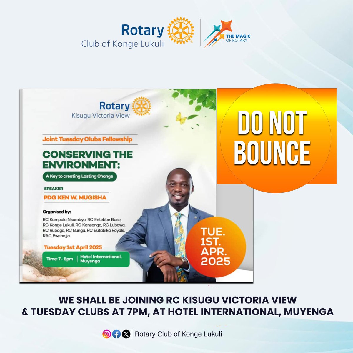 Greetings Partners in Service

⚠️ ⚠️ 🔴DO NOT BOUNCE AT  Latitude 0 Hotel, Makindye Kizungu🔴 ⚠️ ⚠️ 

This Tuesday, 1st April 2025, at 7:00pm, We shall be joining the Rotary Club of Kisugu Victoria View and all Tuesday clubs at Hotel International.