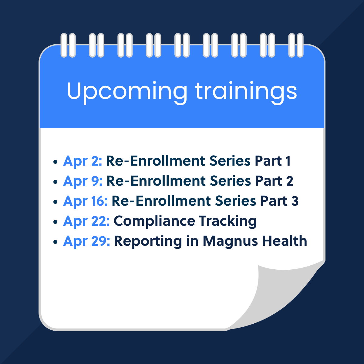 Save the date for these April instructor-led trainings and level up your knowledge of Magnus Health! Log in to Magnus University or reach out to your team leader to view the schedule or register for an upcoming session.