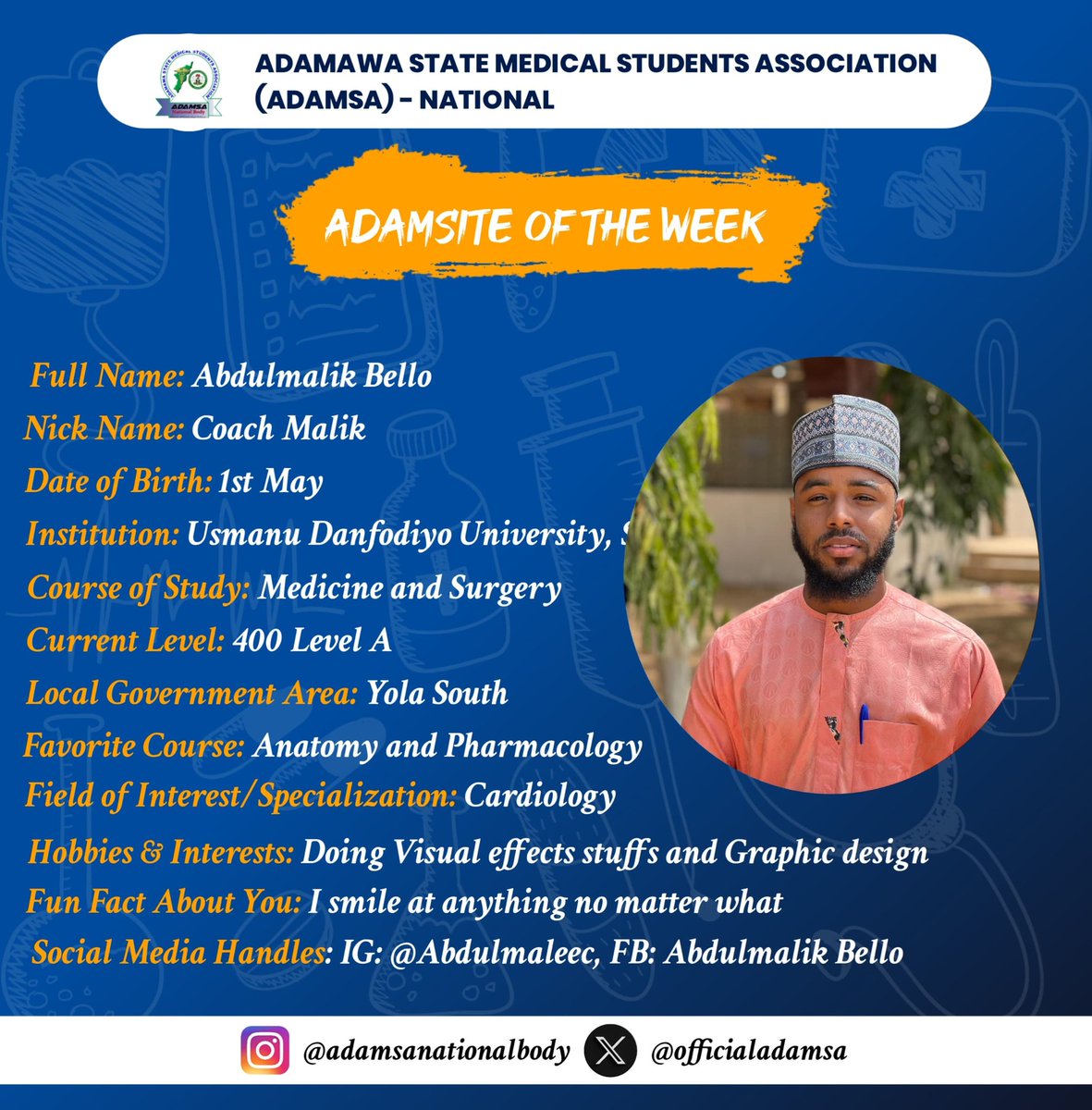 Abdulmalik Bello! 

A 400-level Medicine student passionate about Cardiology, Anatomy, and Pharmacology. The genius behind most of our flyers—always delivering, even before being asked! If reliability had a face, it’d be his. 

#ADAMSANational  #ADAMSiteOfTheWeek