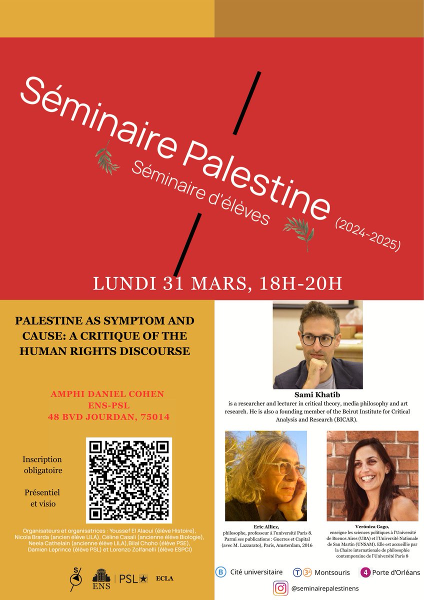 Lundi 31 mars 2025 - 18h à 20h "Palestine as symptom and cause: A critique of the human rights discourse" Sami Khatib, Eric Alliez, Veronica Gago sur inscription 48 bd Jourdan 75014 et en visio - Séminaire d'élèves Palestine ENS