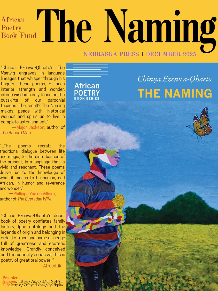 ChinuaEzenwa's tweet image. Excited to reveal "THE NAMING" Cover 🥳. To be out via @UnivNebPress & now ready for pre-order. Grateful to Kwame Dawes. Thankful to Major Jackson, Roger Robinson& Philippa Yaa De Villiers for the kind words.
Preorder: Amazon: a.co/d/6oNpP7n
U.S: tinyurl.com/3y2tkpka