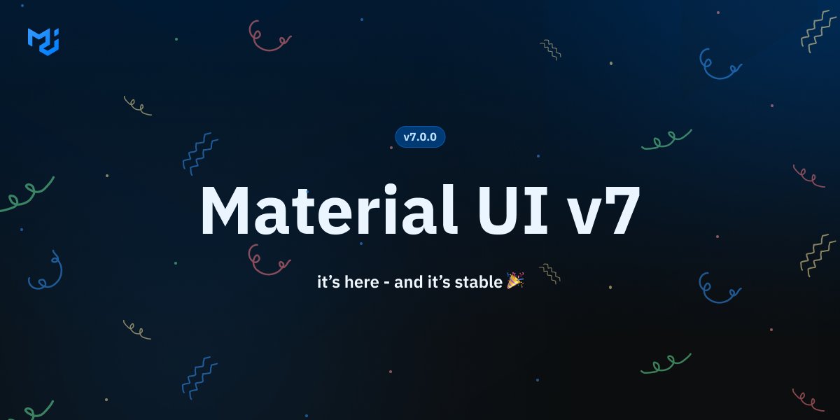 Material UI v7 is here! 🚀

This major improves the integration with modern tools and consistency across the library. It is designed to be straightforward to upgrade to.

Here are some highlights ⬇️

mui.com/blog/material-…