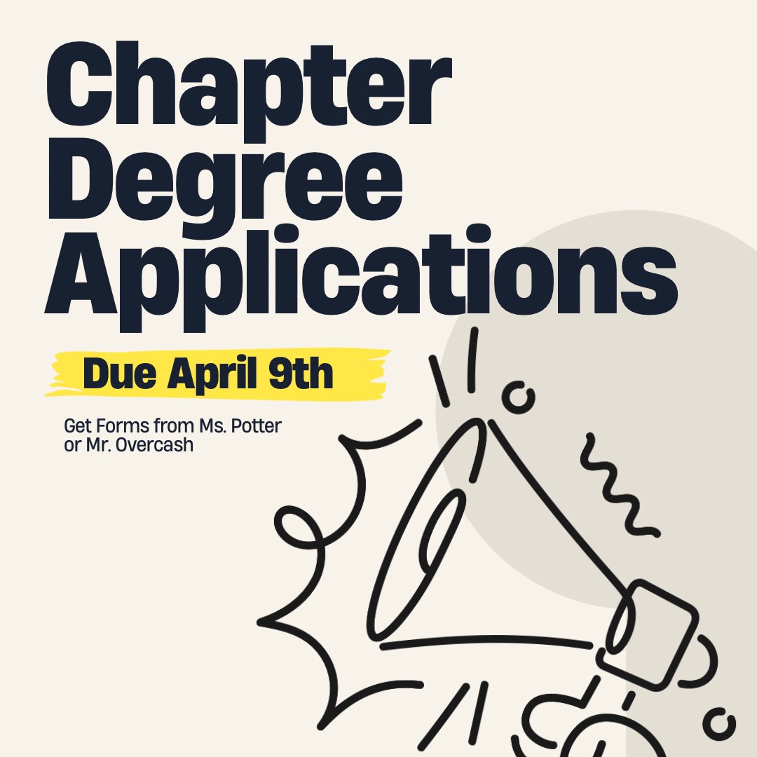 Chapter Degree applications are now due April 9th! If you want to apply, the forms are with Ms. Potter and Mr. Overcash.