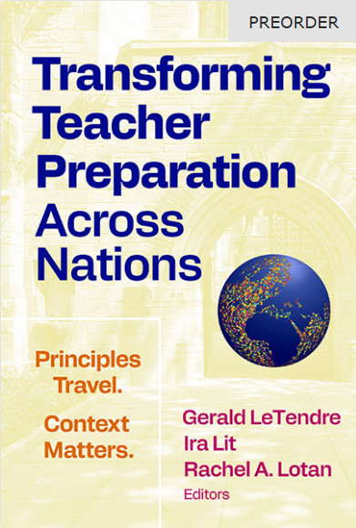 📢 New Book Alert!

Teachers College Press has released the website for a new book, “Transforming Teacher Preparation Across Nations,” co-edited by Gerald LeTendre, Harry L. Batschelet Chair of Educational Administration (educational leadership).