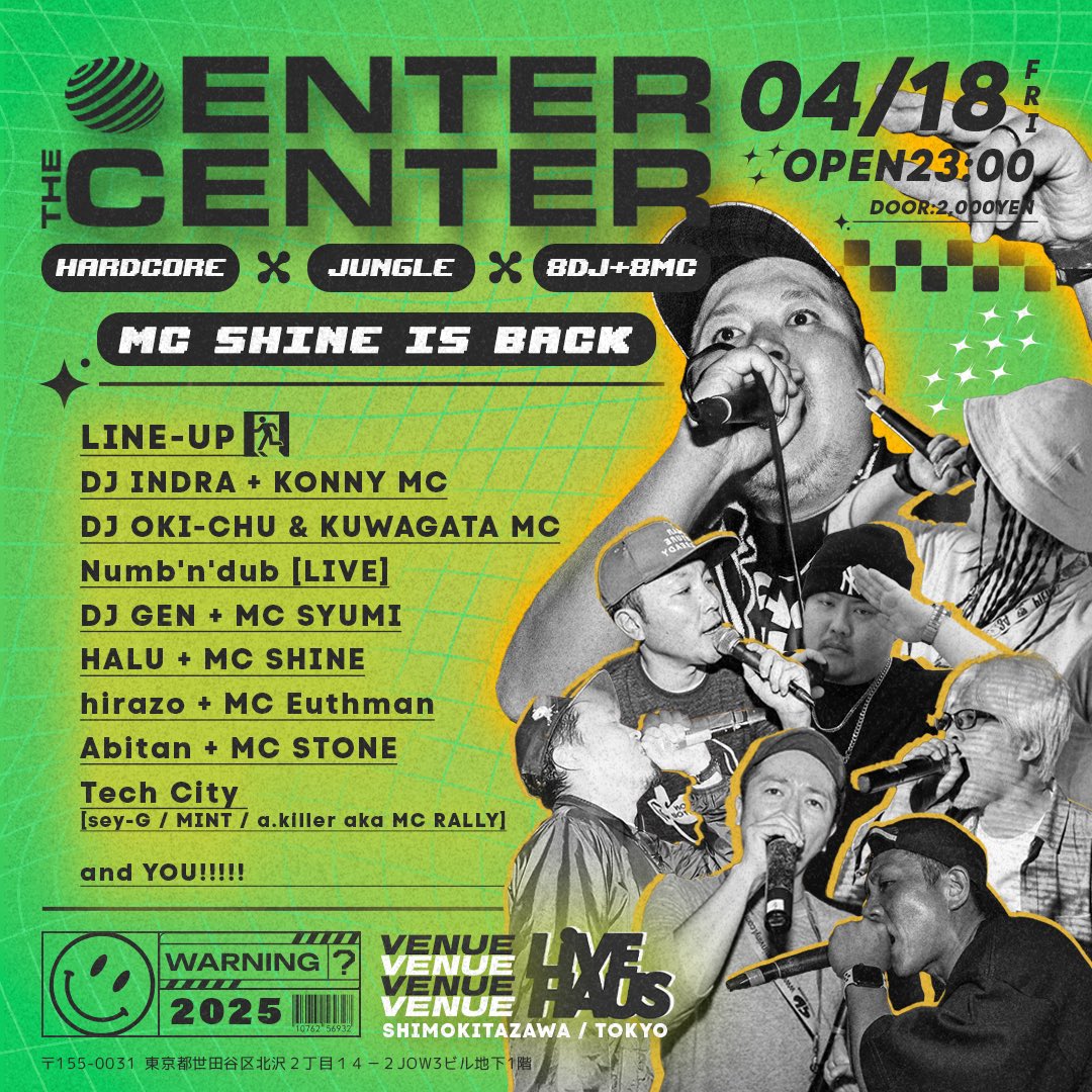 2025.4.18(FRI) 23:00〜
ENTER THE CENTER

最高の先輩DJ&amp;最高の先輩MC方と共に下北沢でガッツリやっていきます！！

1DJ1MC+Numb'n'dubさんのライブがノンストップで6時間たっぷり楽しめるラインナップです！

ぜひ遊びに来てください！
