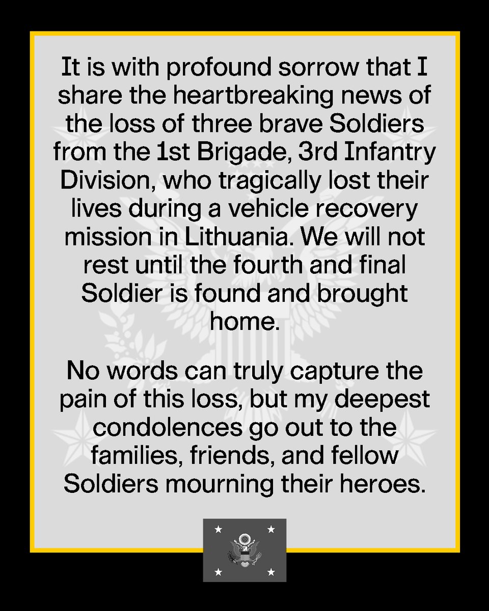 SecArmy's tweet image. It is with profound sorrow that I share the heartbreaking news of the loss of three brave Soldiers from the 1st Brigade, 3rd Infantry Division, who tragically lost their lives during a vehicle recovery mission in Lithuania. We will not rest until the fourth and final Soldier is…