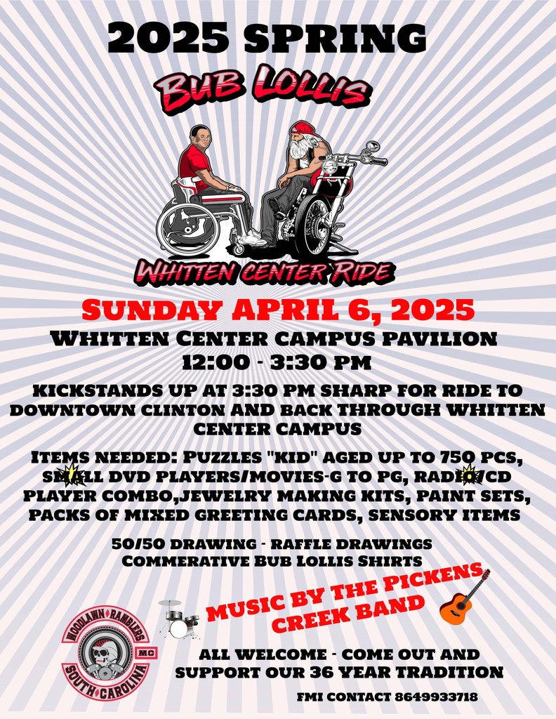 Join us Sunday, April 6, at Whitten Center in Clinton, SC, for a great day of food, live music &amp; a special Spring Ride! 🎶🍔 The parade kicks off at 3 PM—don’t miss the chance to bring smiles to residents! Proceeds support Whitten Center. Spread the word!