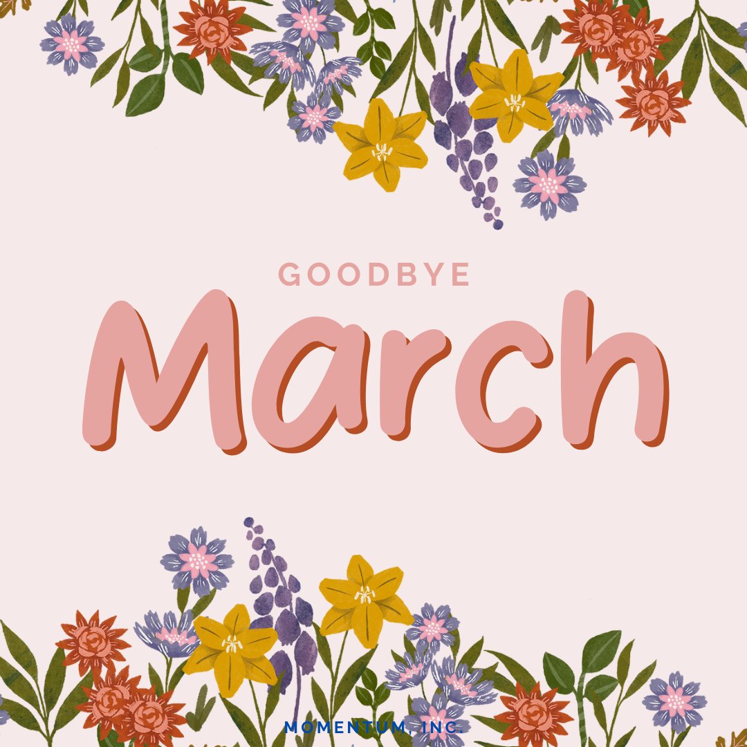 MomentumBlue's tweet photo. Today we say our goodbyes to March!  April is knocking at our front doors and it's nearly time to let it in...don't be fooled when it arrives tomorrow! https://t.co/Iwrqmoy6lV