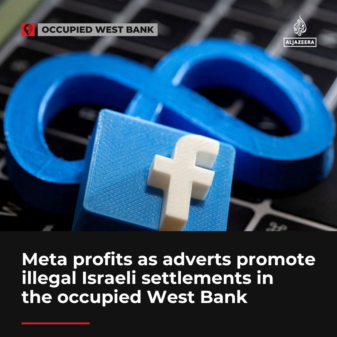 Meta's Facebook platformed more than 100 ads promoting illegal Israeli settlements and far-right settler activity in the occupied West Bank, an Al Jazeera investigation found.

Raising concerns its profiting from content that may violate international law aje.io/9gmkfl