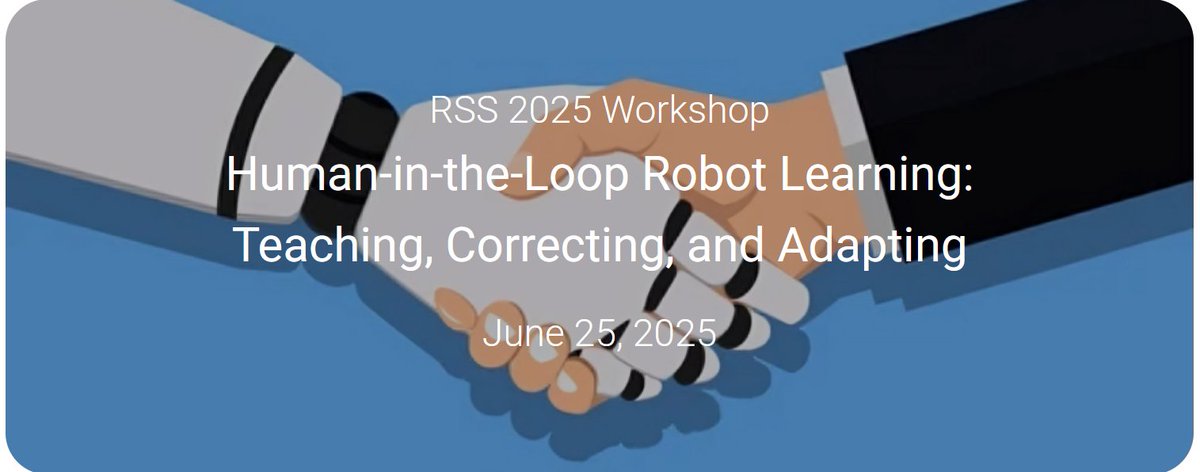 📢Exciting news! Our workshop Human-in-the-Loop Robot Learning: Teaching, Correcting, and Adapting has been accepted to RSS 2025!🤖🎉Join us as we explore how robots can learn from and adapt to human interactions and feedback.
🔗Workshop website: hitl-robot-learning.github.io 🧵👇