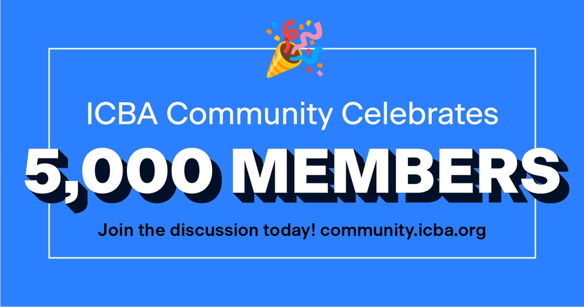 It's official - we've hit a major milestone!🥳 ICBA Community has surpassed 5,000 members since its launch, successfully creating a space for #communitybankers to connect, exchange ideas, and tackle challenges together. Thank you for driving peer-to-peer value!