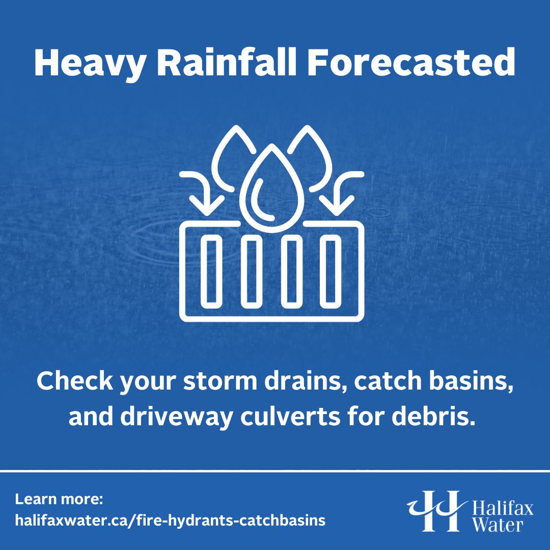 Halifax Water PSA – Heavy Rainfall Forecasted – Clearing Storm Drains, Catch Basins and Driveway Culverts

Halifax Water is advising residents that the heavy rainfall forecasted for Monday evening and into Tuesday will create surface-level run-off. This increases the risk of