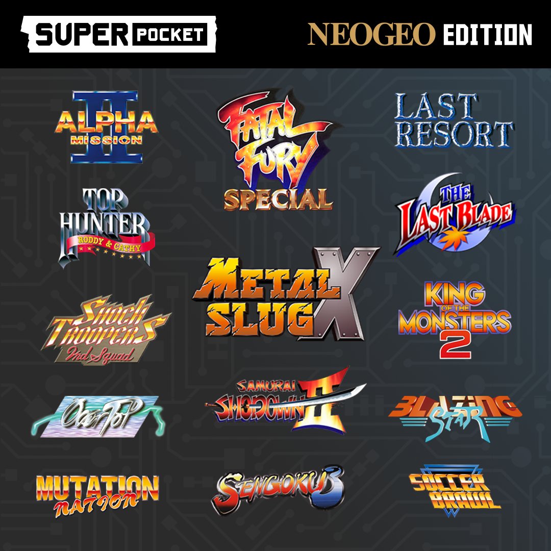 NEW SUPER POCKET! The NEOGEO Edition comes with 14 great NEOGEO games, including METAL SLUG X, FATAL FURY SPECIAL, SAMURAI SHOWDOWN II, and more!

£49.99 | $59.99 | €59.99
Coming June 2025, pre-order April 1. 
hypermegatech.com/neogeo-edition/