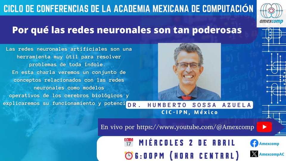 #Conferencia
"Por qué las redes neuronales son tan poderosas"
Imparte: Dr. Juan Humberto Sossa Azuela, director del CIC <a href="/IPN_MX/">IPN</a> 

🗓️Miércoles 2 de abril
⏰ 18:00 h 
En vivo por: youtube.com/@Amexcomp
Invita: <a href="/AmexcompAC/">Academia Mexicana de Computación</a>