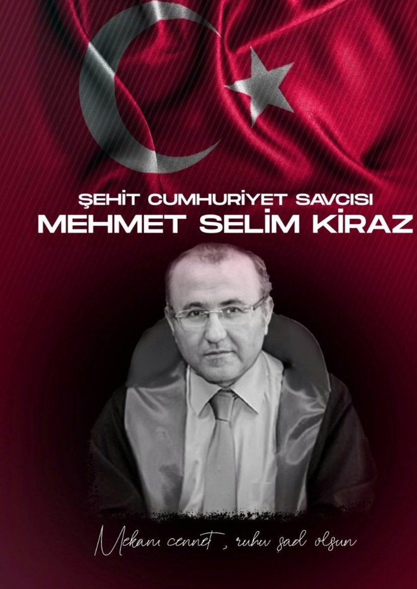 📍Mehmet Selim Kiraz, adaletin unutulmaz simgesi ruhun şad olsun. Mekanın cennet olsun..🤲