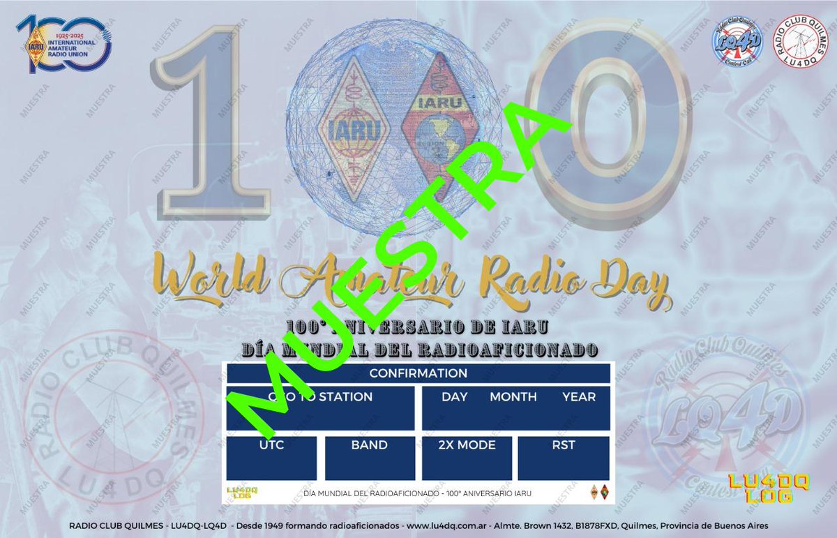 QSL 100 Años de IARU – “Día Mundial del Radioaficionado”
La tarjeta ha sido diseñada especialmente para el intercambio entre radioaficionados de todo el mundo y estará disponible los días 18, 19 y 20 de abril de 2025.

Actividad: lu4dq.qrits.com.ar/activities/133