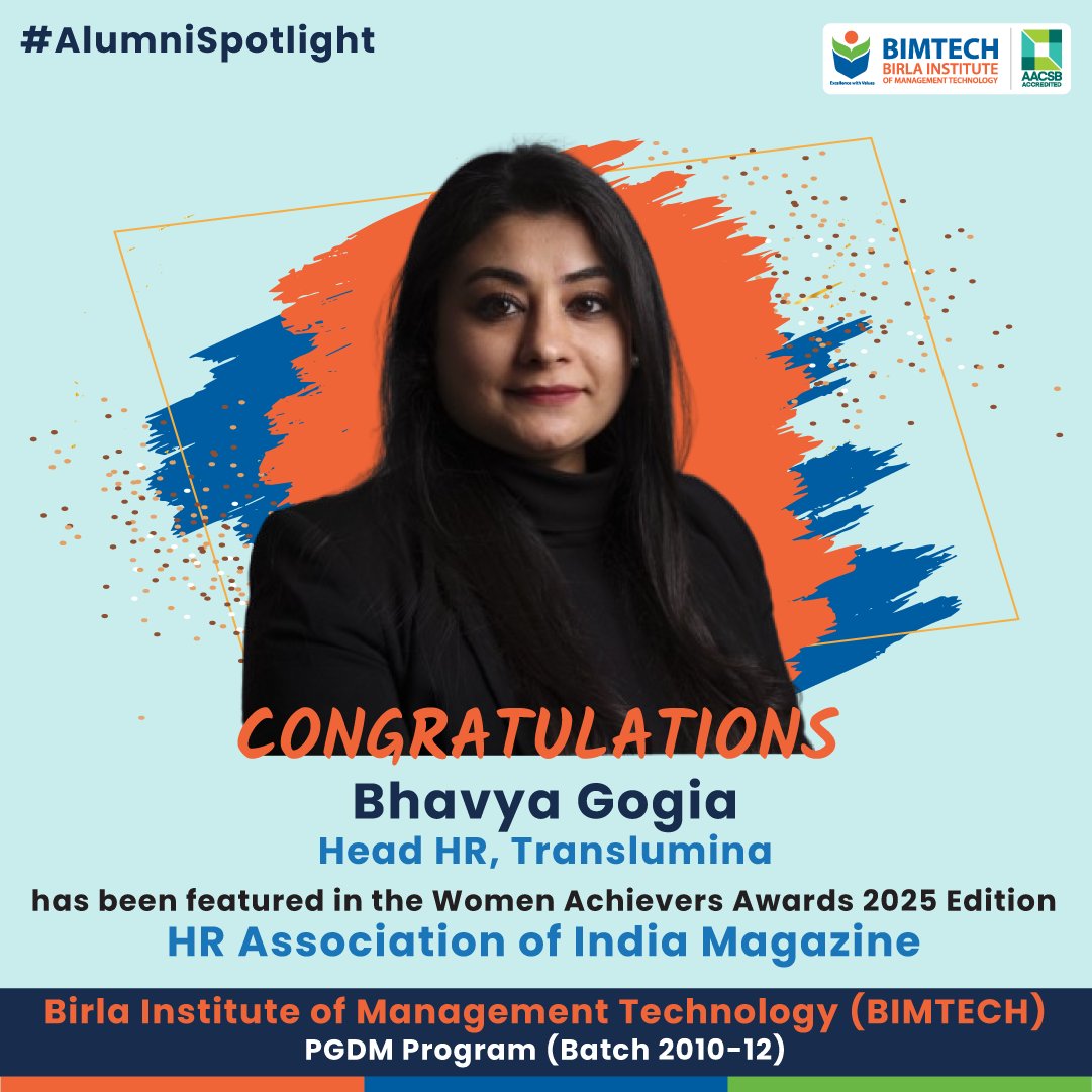 Birla Institute of Management Technology (#BIMTECH) congratulates our alumna from the PGDM program (2010-12 batch), Bhavya Gogia, Head HR, Translumina Therapeutics, for being featured in the prestigious Woman Achievers Awards 2025 Edition of the HR Association of Indian Magazine!