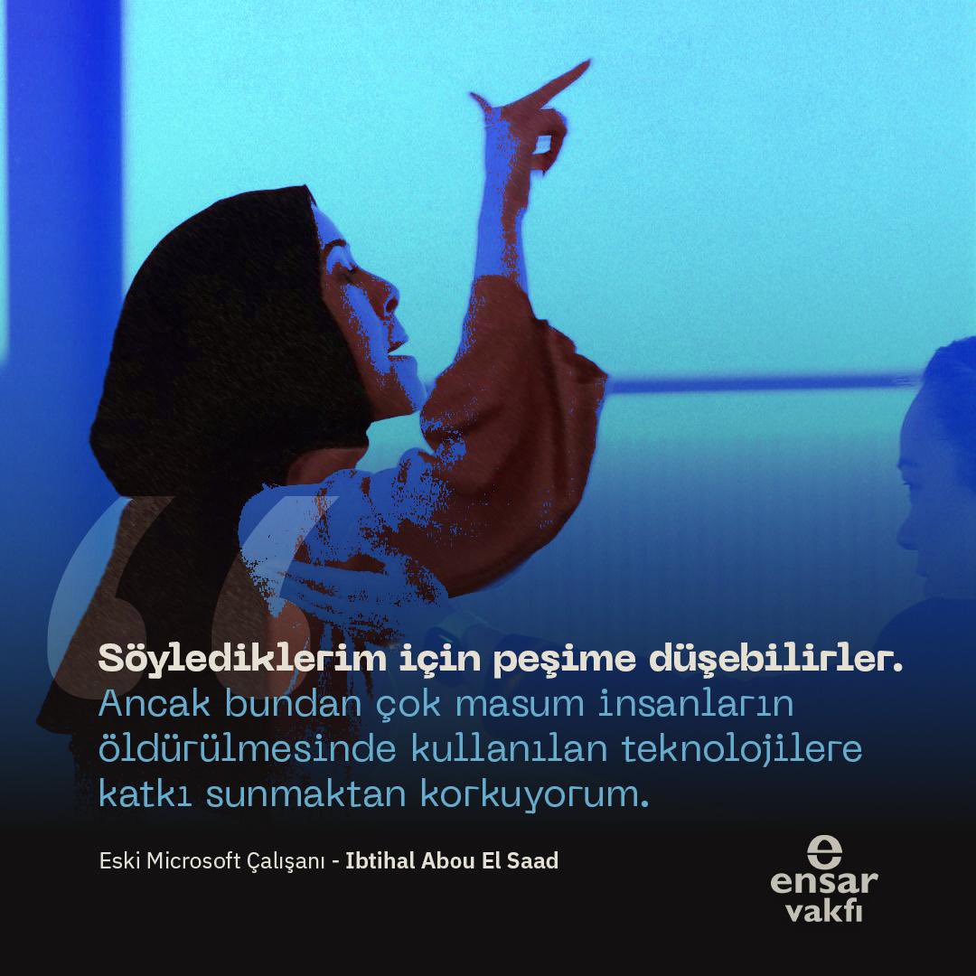 Çalıştığı yazılım şirketi Microsoft’u İsrail’in katliamlarına verdiği destek sebebiyle protesto eden yazılım mühendisi Ibtihal Abou El Saad:, yöneticilerine gönderdiği e-postada “Burada çalışarak hepimiz suç ortağıyız.” diyerek istifa etti.