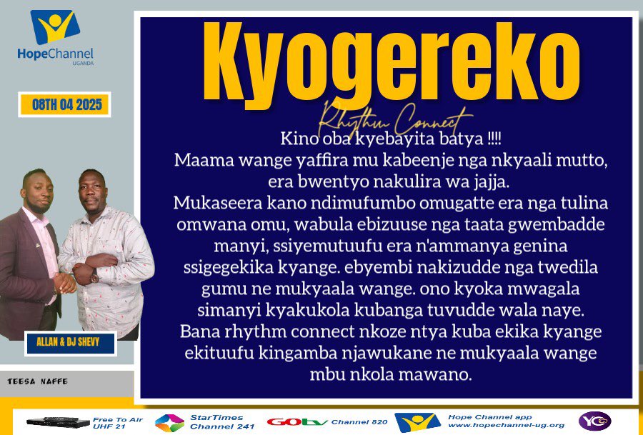 HopeChannelUg's tweet image. Musajja wattu alabye 😢

Yakakizuula nti Taata we gw’abadde amanyi simutuufu era ebyembi yedila gumu ne mukyala we. Talina kyakuzaako, asaba tumuwabule. 

#Kyogereko 
#RhythmConnect