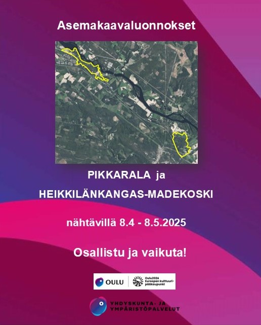Pikkaralan ja Heikkilänkangas -Madekosken asemakaavaluonnokset esitellään kaikille avoimissa tilaisuuksissa. Vastaa myös karttakyselyihin. Tiedot tilaisuuksista ja linkit kyselyihin löydät ouka.fi uutisista.