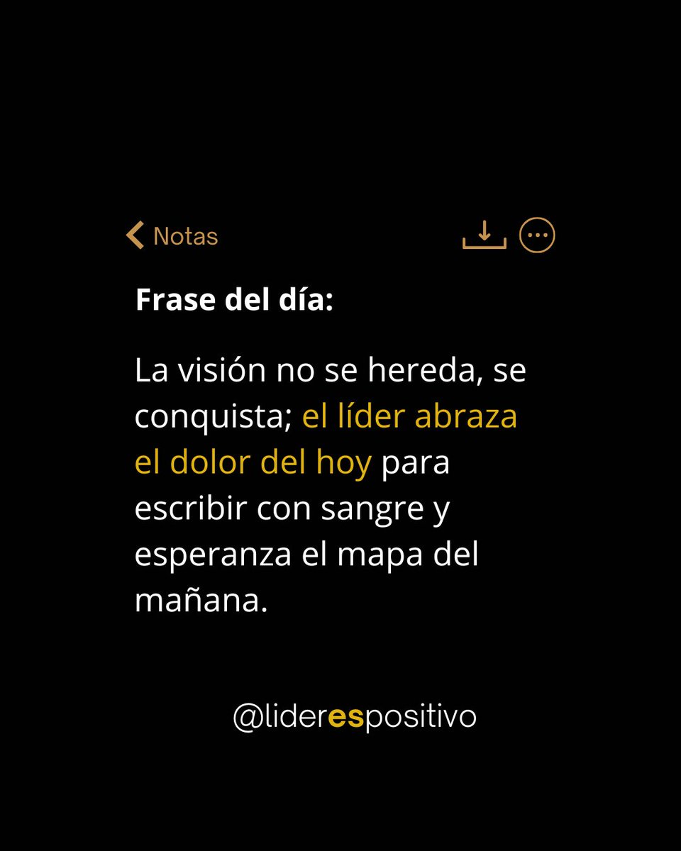 La visión no se hereda, se conquista; el líder abraza el dolor del hoy para escribir con sangre y esperanza el mapa del mañana.