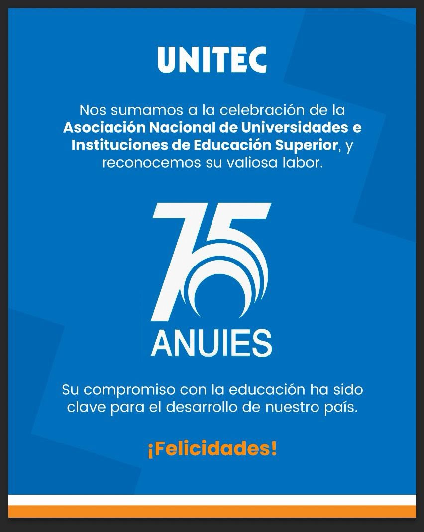 UNITEC celebra junto a la <a href="/ANUIES/">ANUIES</a> su 75 aniversario, reconociendo su invaluable labor y la colaboración conjunta en pro de la excelencia académica. ¡Felicidades!