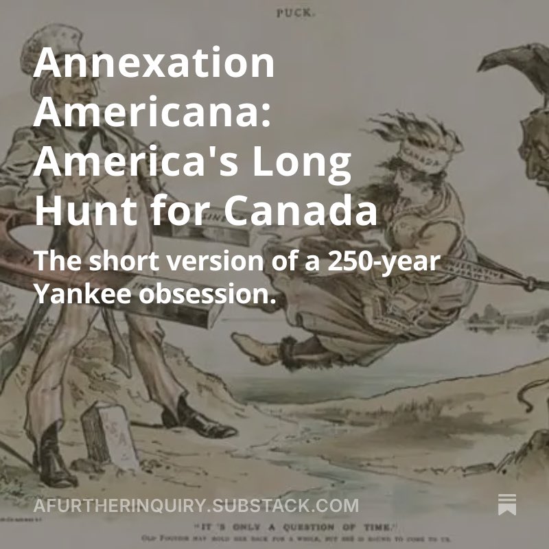 “For nearly 250 years, American politicians and editorialists have fantasized about annexing Canada. But no period saw this obsession reach a fever pitch quite like the 1860s.”
- Grant Buday

open.substack.com/pub/afurtherin…