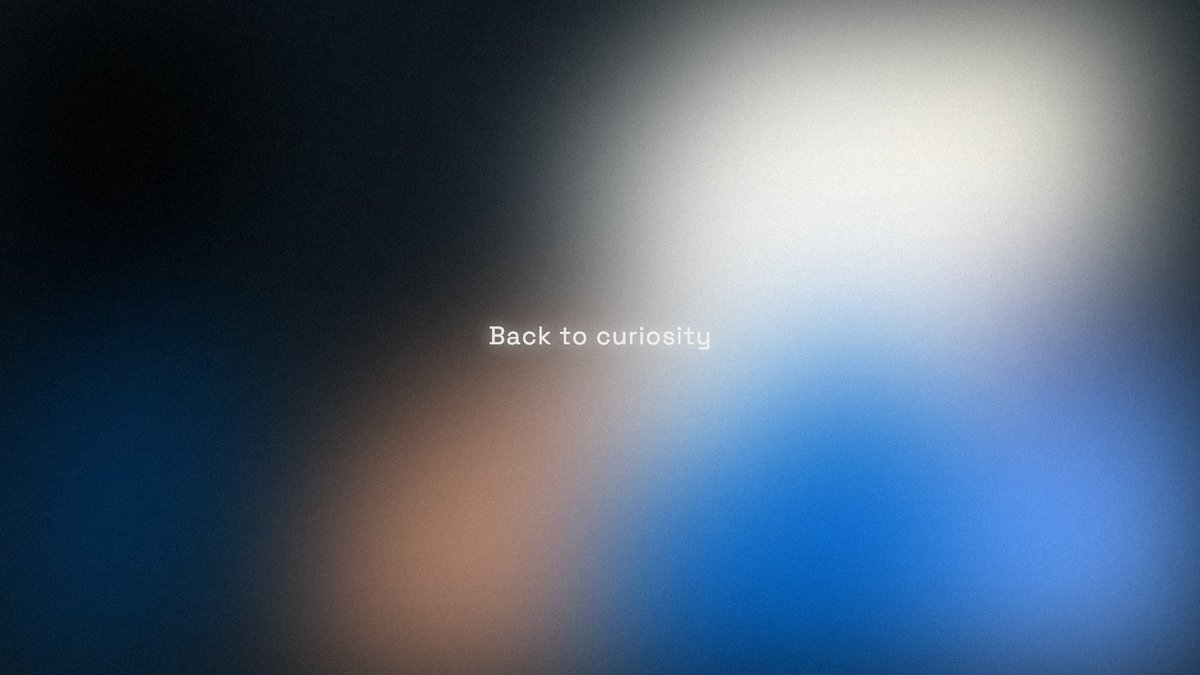 Back to curiosity.