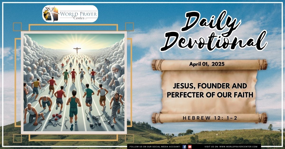 WorldPrayerCtr's tweet image. 01 April 2025 Today's scripture reading is  Hebrew 12: 1-2 "Jesus, Founder and Perfecter of Our Faith"
#RunWithEndurance
#EyesOnJesus
#FaithRace
For more prayers visit us @https://worldprayercenter.com"