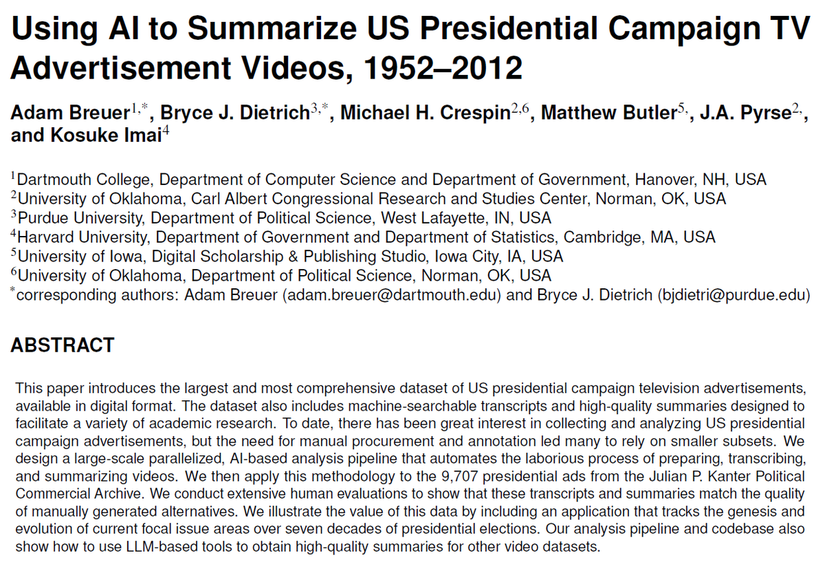 MikeCrespin (@mikecrespin) on Twitter photo 🚨 In a paper with <a href="/ABreuer_Harvard/">Adam Breuer</a>, <a href="/brycejdietrich/">Bryce J. Dietrich</a>, Matthew Butler (<a href="/TheStudio_UI/">The Studio at UIowa</a>), JA Pryse and Kosuke Imai we 1) release online 9,707 presidential ads from 1952-2012 and 2) provide a method to transcribe and summarize political videos with AI arxiv.org/abs/2503.22589 🧵 1/x 🚨 In a paper with <a href="/ABreuer_Harvard/">Adam Breuer</a>, <a href="/brycejdietrich/">Bryce J. Dietrich</a>, Matthew Butler (<a href="/TheStudio_UI/">The Studio at UIowa</a>), JA Pryse and Kosuke Imai we 1) release online 9,707 presidential ads from 1952-2012 and 2) provide a method to transcribe and summarize political videos with AI arxiv.org/abs/2503.22589 🧵 1/x