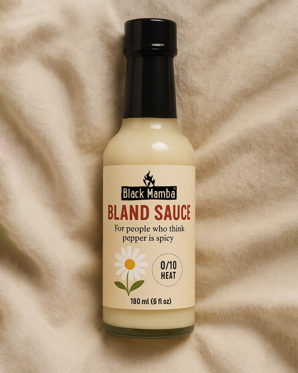 BLACK MAMBA BLAND SAUCE 🍼

Crafted for the flavour-phobic, this 0/10 heat masterpiece is smooth, silent, and aggressively beige.

Perfect for boiled chicken, unbuttered toast, and anyone who says “ooh that’s a bit much” when paprika enters the recipe.

#AprilFools
