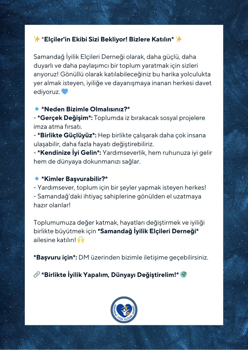 ✨Elçiler'in Ekibi Sizi Bekliyor! Bizlere Katılın
Samandağ İyilik Elçileri Derneği olarak,daha duyarlı ve daha paylaşımcı bir toplum yaratmak için sizleri arıyoruz!Gönüllü olarak katılabileceğiniz bu harika yolculukta yer almak isteyen,dayanışmaya inanan herkesi davet ediyoruz.